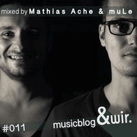 musicblog &amp;wir #011 by mathias ache &amp; muLe by Mathias Ache & muLe