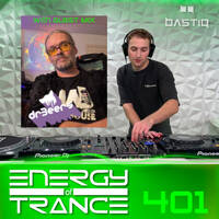 Energy of Trance 401 - by BastiQ and drBeers by Energy of Trance