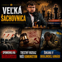Podcast #3: Veľká šachovnica- Spomienka na Barbarossu, trestný rozkaz voči komunistom a šikana v ukrajinskej armáde by Slovanské Noviny
