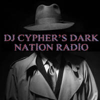 DJ cypher's Dark Nation Radio 23 August 2026 Under Cover by cypheractive