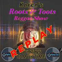 Karen's Roots &amp; Toots Reggae Show Replay On www.traxfm.org - 16th June 2024 by Trax - The Original Pirates