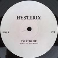 Hysterix – Talk To Me (al b's de-sash'd rework) by al b