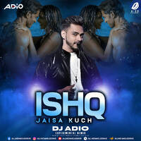 Ishq Jaisa Kuch (Remix) - DJ Adio by All Indian DJs Drive