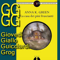 Anna Katharine Green - La casa dei pini fruscianti by Roberto Roganti scrittore