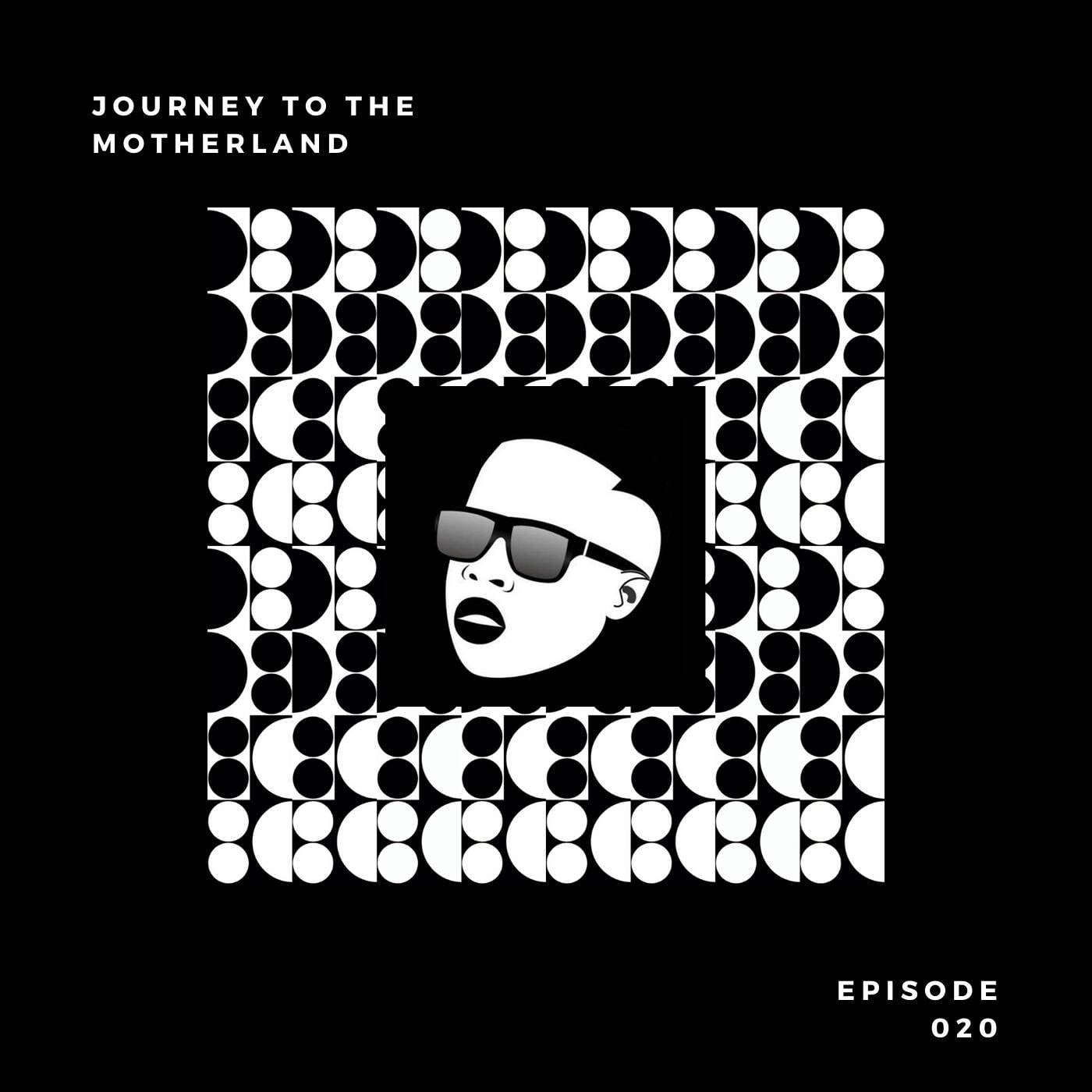 Journey to The Motherland Episode 020 Mixed by ViperIdous episode artwork