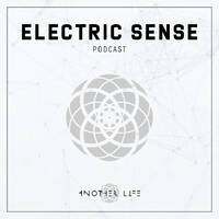 Electric Sense 123 | Deep Progressive House DJ Mix by Pablo Sonhar by Another Life Music