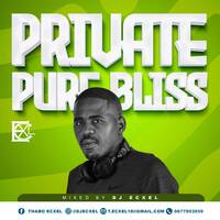 Private Pure Bliss 53(Mixed By Dj Ecxel)vocals by Thabo Ecxel