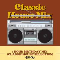 DJ Quicks - 1Hour Birthday Mix (Classic House Selections) [02 May 2022].mp3 by DJ Quicks