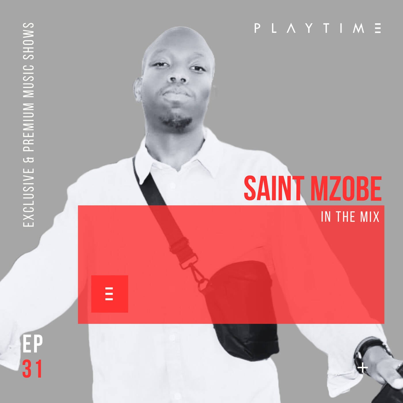 PLAYTIME - 031 - Mixed by SAINT MZOBE (Deep House)