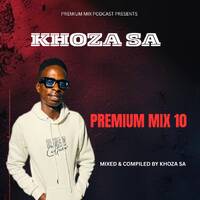 Khoza SA - Premium Mix 10 (2026 Kickoff Mix) by Khoza SA