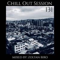 Zoltan Biro - Chill Out Session 131 by Zoltan Biro
