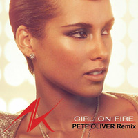 Alicia Keys - Girl On Fire (Pete Oliver Remix) by Pete Oliver