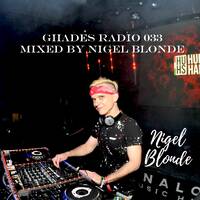 Ghades Radio 033 (Nigel Blonde Guestmix) by Ghades Records