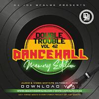 Dj Joe Mfalme - The Double Trouble Mixxtape 2019 Volume 42 Dancehall Memory Edition by Nyash254