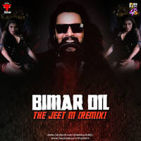 Bimar Dil (Remix) - The Jeet M by DJ JEET M