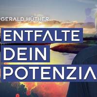 Entfalte Dein Potenzial – Gerald Hüther by NuoFlix