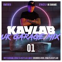 Kaylab - UK Garage Mix 01 (09-2025) by Kaylab