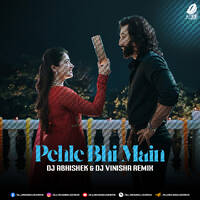 Pehle Bhi Main (Remix) - DJ Abhishek &amp; DJ Vinisha by All Indian DJs Drive