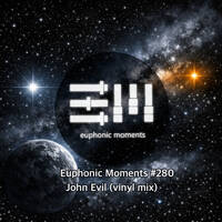 Euphonic Moments # 280 John Evil (vinyl mix) by Euphonic Moments