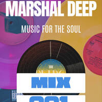 Marshal Deep (Music for the soul) MIX 001 by Marshal Deep