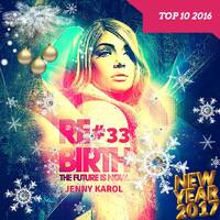 Jenny Karol - ReBirth.The Future is Now! #33 TOP 10 2016 by Jenny Karol ॐ