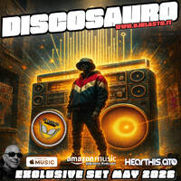EXCLUSIVE SET - DISCOSAURO PODCAST- MAY 2026 - DJBLASTO by DjBlasto