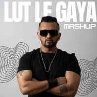Lutt Le Gaya - DJ VISHAL MASHUP by Dj Vishal