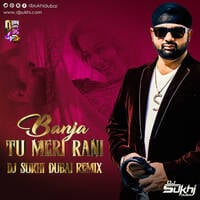Banja Tu Meri Rani - DJ Sukhi Dubai -Remix by DJ SUKHII