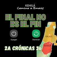 2a Crónicas 36 | El final no es El Fin. by Kehila Camino a Emaus