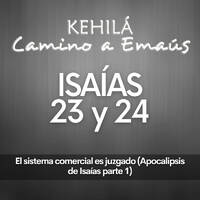 Isaías 23 - 24 | El sistema comercial es juzgado y el Apocalipsis de Isaías parte 1 by Kehila Camino a Emaus