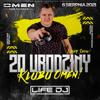 LIFE DJ @ OMEN CLUB PŁOŚNICA - 20 URODZINY KLUBU - 06.08.2021 - by OMEN CLUB