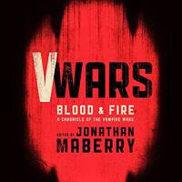 Jonathan Maberry - V Wars 2 - Blood and Fire pt 2 by SussexAudiobooks