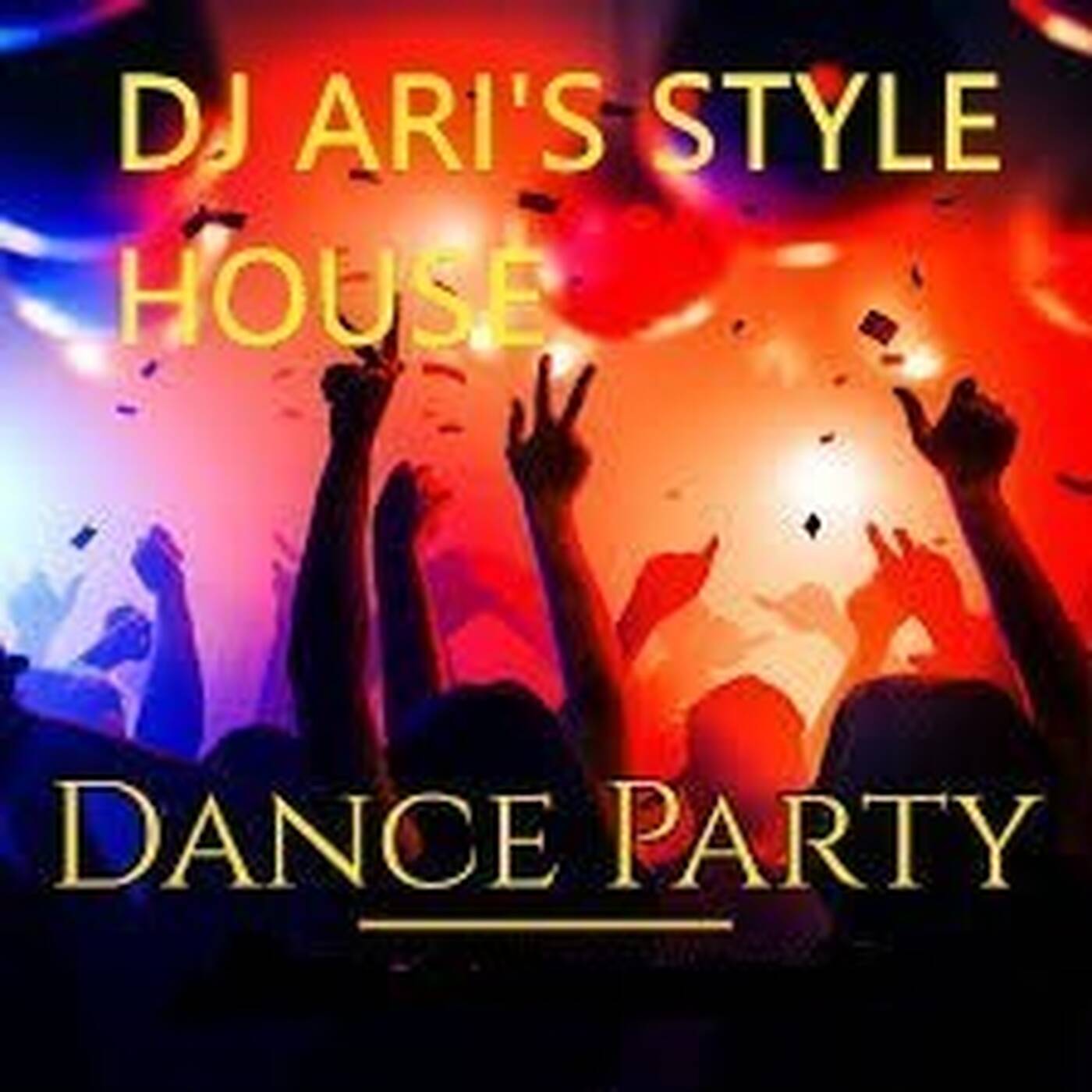 DJ ARI'S STYLE#BEST HOUSE MUSIC,DANCE#EP 05 2025 episode artwork