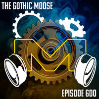The Gothic Moose – Episode 600 – All EBM by DJ Moose