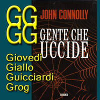 John Connolly : Gente che uccide by Roberto Roganti scrittore