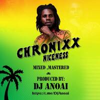 DJ ANOAI PRESENTS CHRONIXX MIXX 2020 by Deejay Anoai