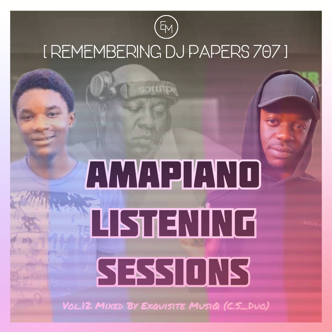 Amapiano Listening Sessions Part.12 (Remembering Dj Papers 707) Mixed & Compiled By Exquisite MusiQ (C.S_Duo) episode artwork