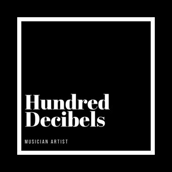 Hundred Decibels