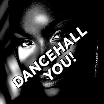 DANCEHALL YOU!