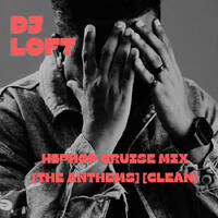DJ Loft Hiphop Cruise Mix [The Anthems] [Clean] by Dj Loft