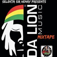 Da Lion Music Mixtape by Selekta Sir Henry