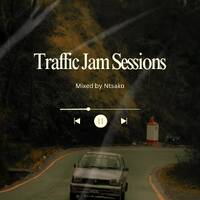 Traffic Jam Sessions 4 Mixed by Ntsako by Traffic Jam Sessions