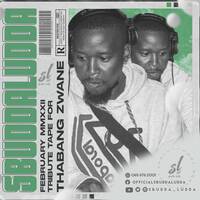 ASBONG3 F33L FEBRUARY MMXXII TRIBUTE TO THABANG ZWANE by Sbudda Ludda