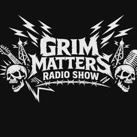 Grim Matters Episode14 #4 july 2026 by Guitars Of The Valley Radio