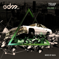 EDM.com Trap Volume 1 Mixed by NAZA by NAZA