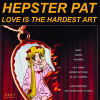 Hepster Pat - Love is the Hardest Art by Hepster Pat
