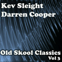 Kev Sleight and Darren Cooper - Old Skool Classics - Vol 3 by Kev Sleight