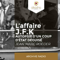 L'affaire JFK, autopsie d'un coup d'état by Akasha Média