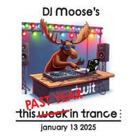 DJ Moose's TWIT - January 13, 2025 - Best of 2024 by DJ Moose