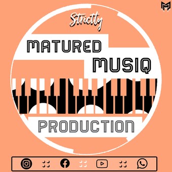 Strictly Matured MusiQ Production